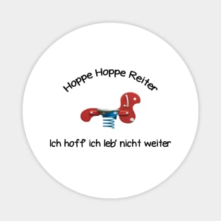 Hoppe Hoppe Reiter, ich hoff ich leb' nicht weiter Magnet